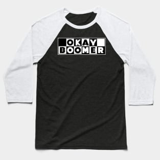 OKAY BOOMER Baseball T-Shirt